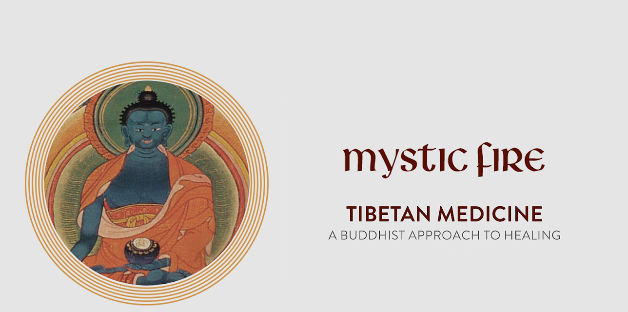 Mystic Fire: Tibetan Medicine: A Buddhist Approach to Healing (2015)
