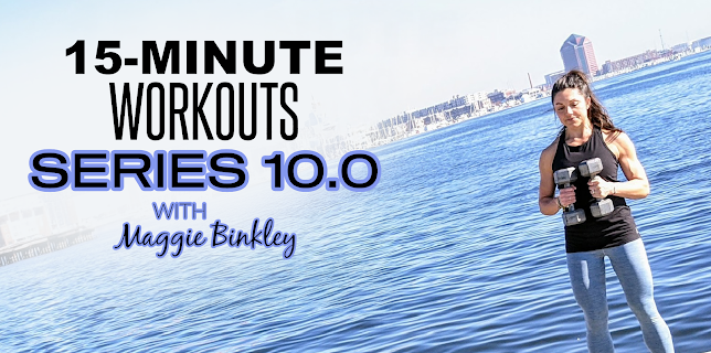 Maggie Binkley Fitness SERIES 10.0 (15-Minute Workouts)