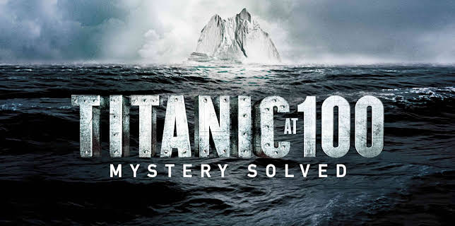 Titanic At 100 Mystery Solved (2012)