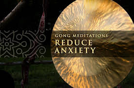 Gong Meditation: Reduce Anxiety