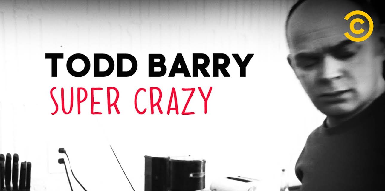 Todd Barry: Super Crazy (2012)