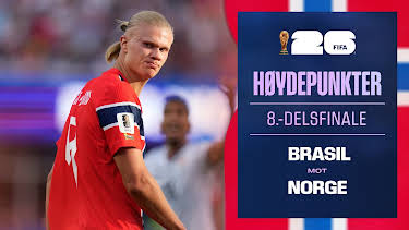 01:30: Fotball-VM 2026 Høydepunkter: 8-delsfinale, Brasil–Norge | NRK 1 | 7/7 2026