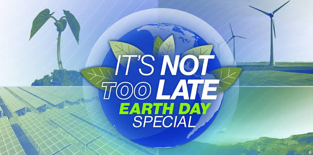 It's Not Too Late: Earth Day Special