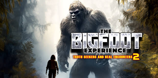 The Bigfoot Experience: Truth Seekers and Real Encounters 2 (2024)