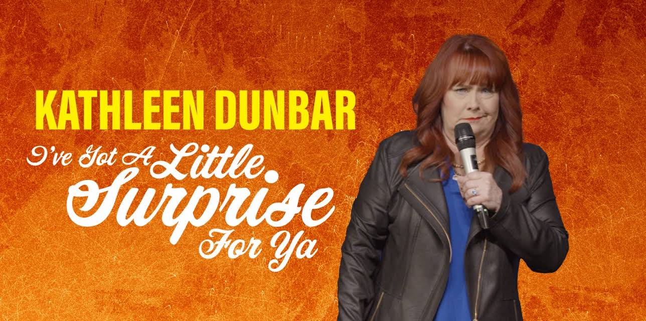 Kathleen Dunbar: I've Got a Little Surprise For Ya (2021)