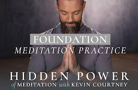 The Hidden Power of Meditation: Foundation: Meditation Practice