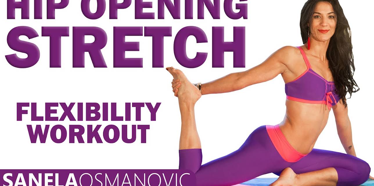 Hip Opening Stretch Flexibility Workout - Sanela Osmanovic