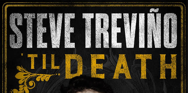 Steve Treviño: 'Til Death (2019)