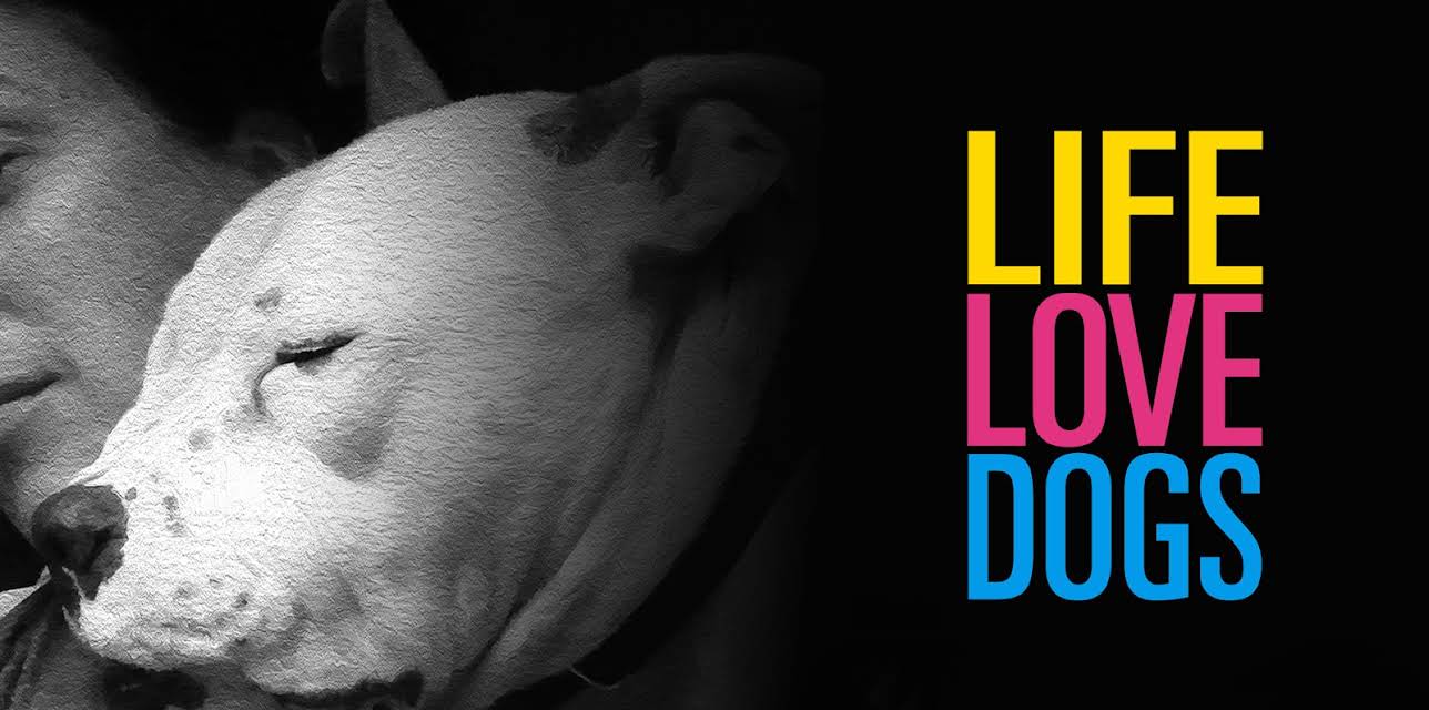 Life Love Dogs (2019)