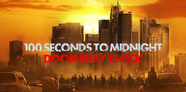 100 Seconds to Midnight - Doomsday Clock (2022)