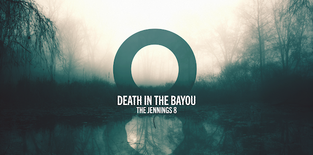 Death In The Bayou: The Jennings 8