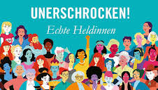 Unerschrocken! Echte Heldinnen
