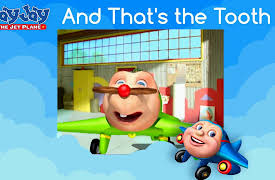 Jay Jay the Jet Plane: And That's the Tooth