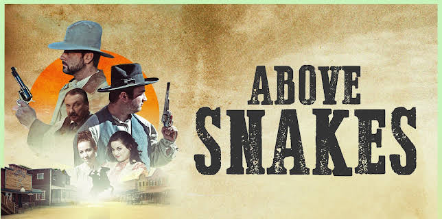 Above Snakes (2022)