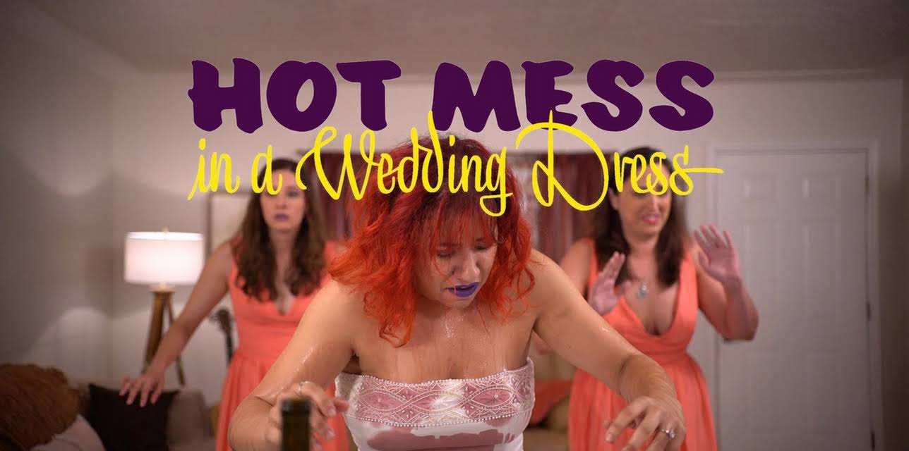 Hot Mess in a Wedding Dress (2019)