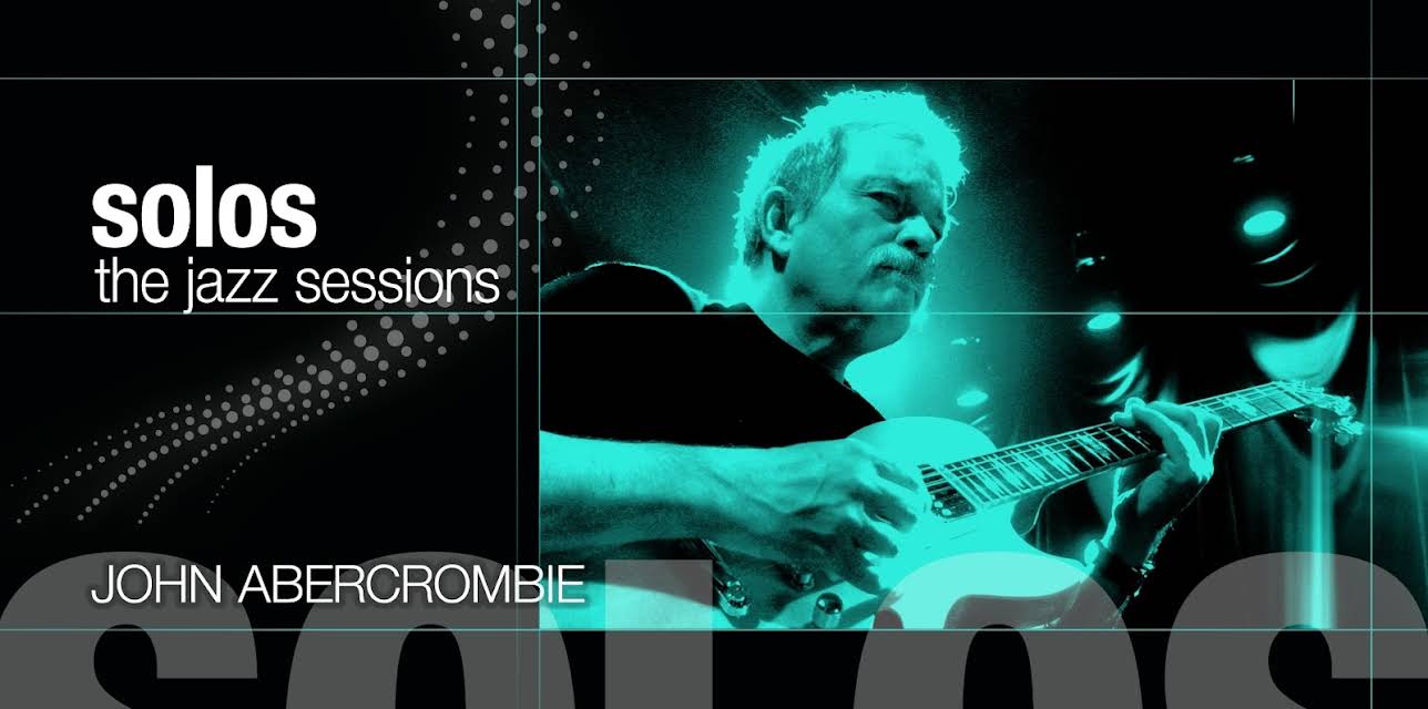 John Abercrombie: Solos - The Jazz Sessions (2007)