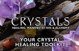 Crystals: Healing, Manifestation & Alchemy: Your Crystal Healing Toolkit