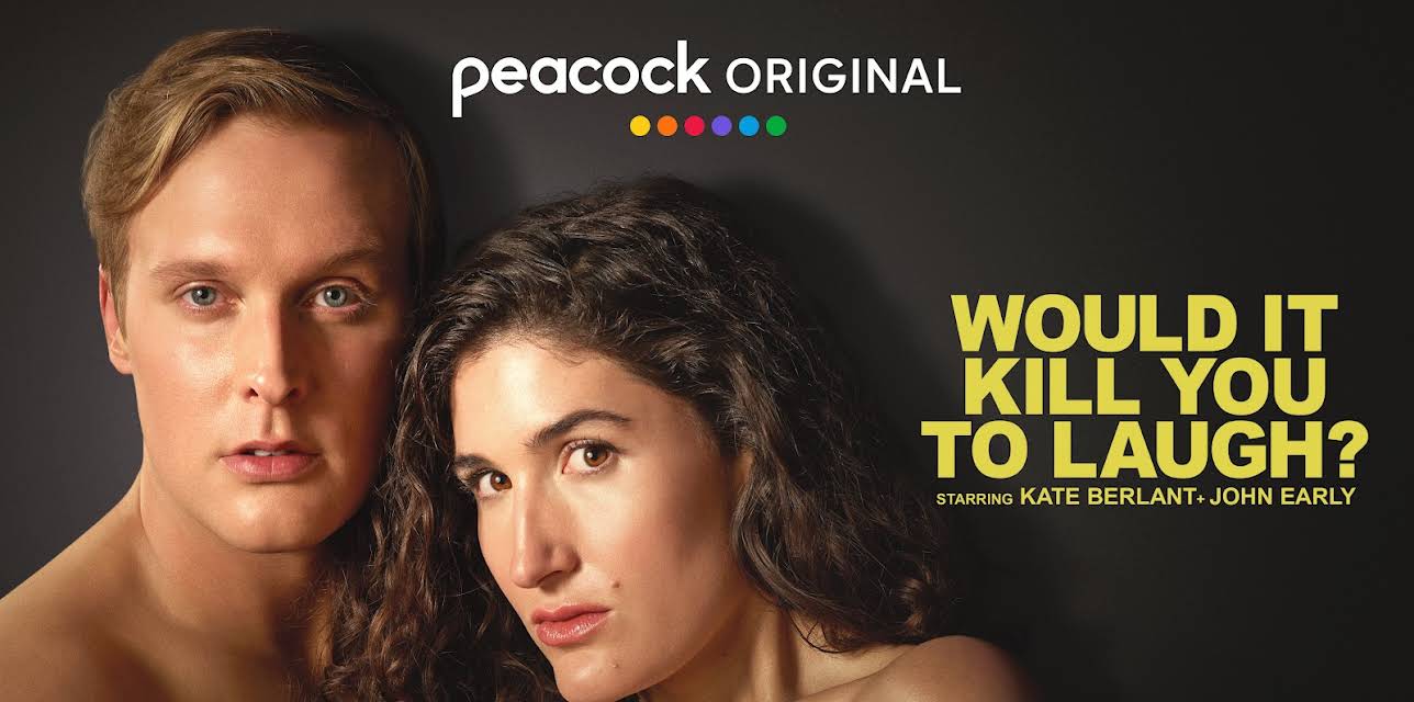 Would It Kill You to Laugh? Starring Kate Berlant + John Early (2026)