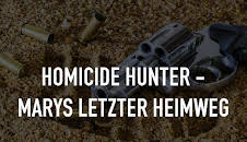 Homicide Hunter - Marys letzter Heimweg
