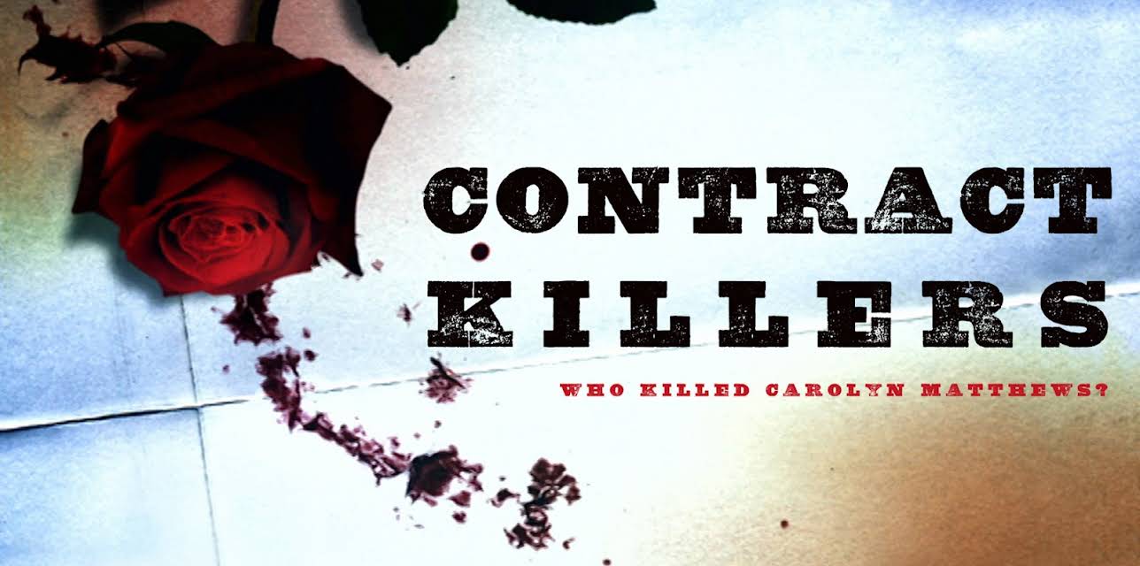 Contract Killers; Who Killed Carolyn Matthews? (2016)