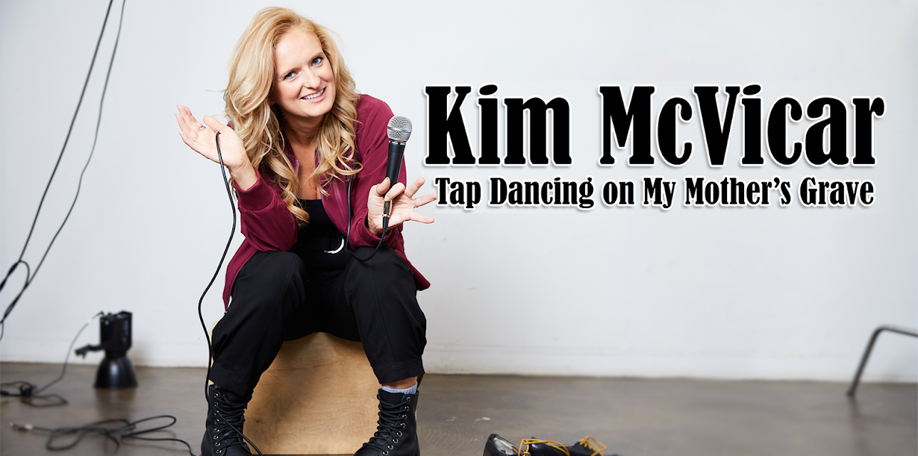 Kim McVicar: Tap Dancing on My Mother's Grave (2022)