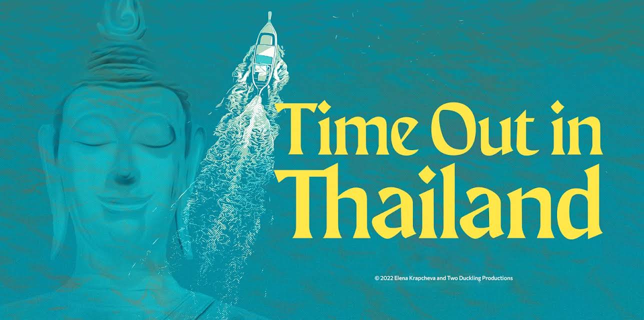 Time Out in Thailand (2022)