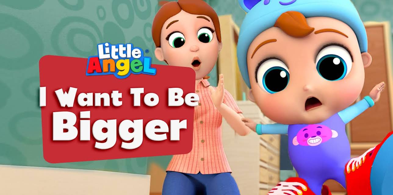 I Want To Be Bigger - Little Angel