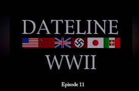 Dateline World War II Season 1: Dateline World War II Episode 11