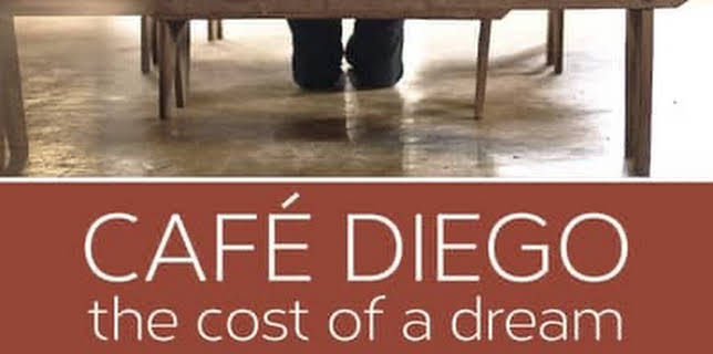 Café Diego: The Cost of a Dream (2018)