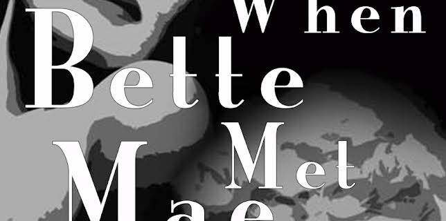 When Bette Met Mae (2014)