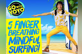 Go with YoYo!  Exercise, Yoga and Mindfulness for Kids: 5 Finger Surf Breathing  - Go with YoYo