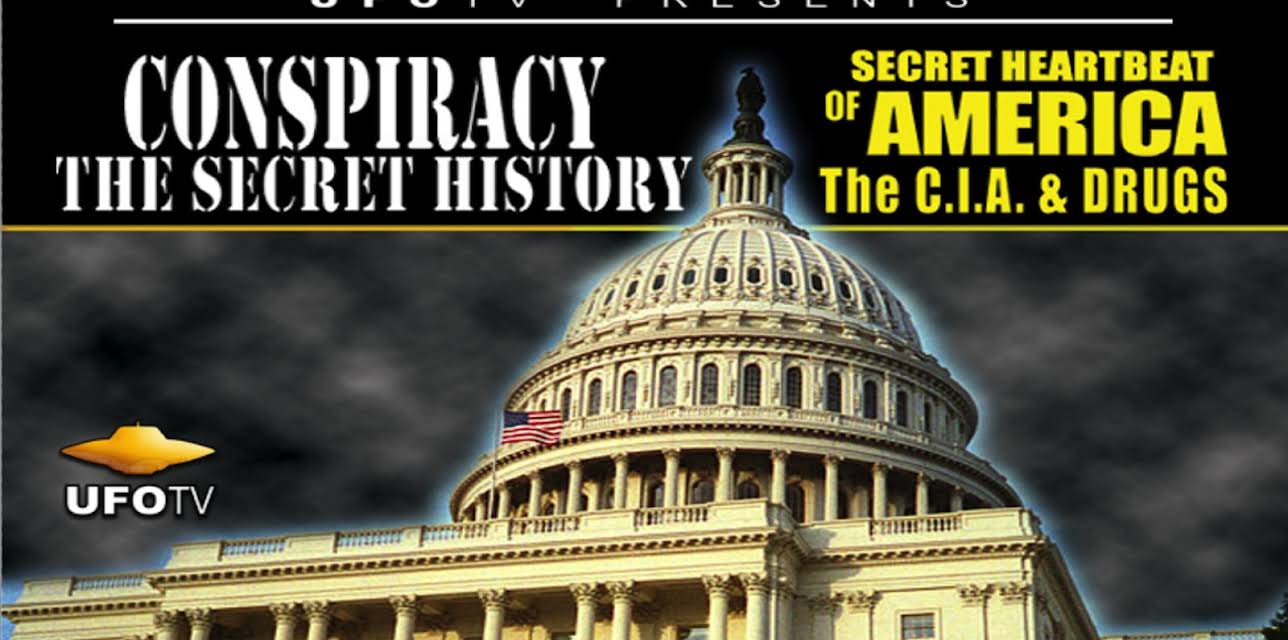 Conspiracy The Secret History - Secret Heartbeat of America - The CIA And Drugs (1999)