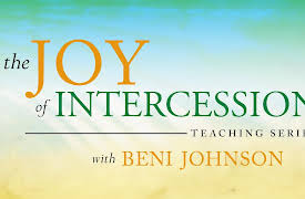 The Joy of Intercession Teaching Series with Beni Johnson: Keys to Praying from the Place of Victory