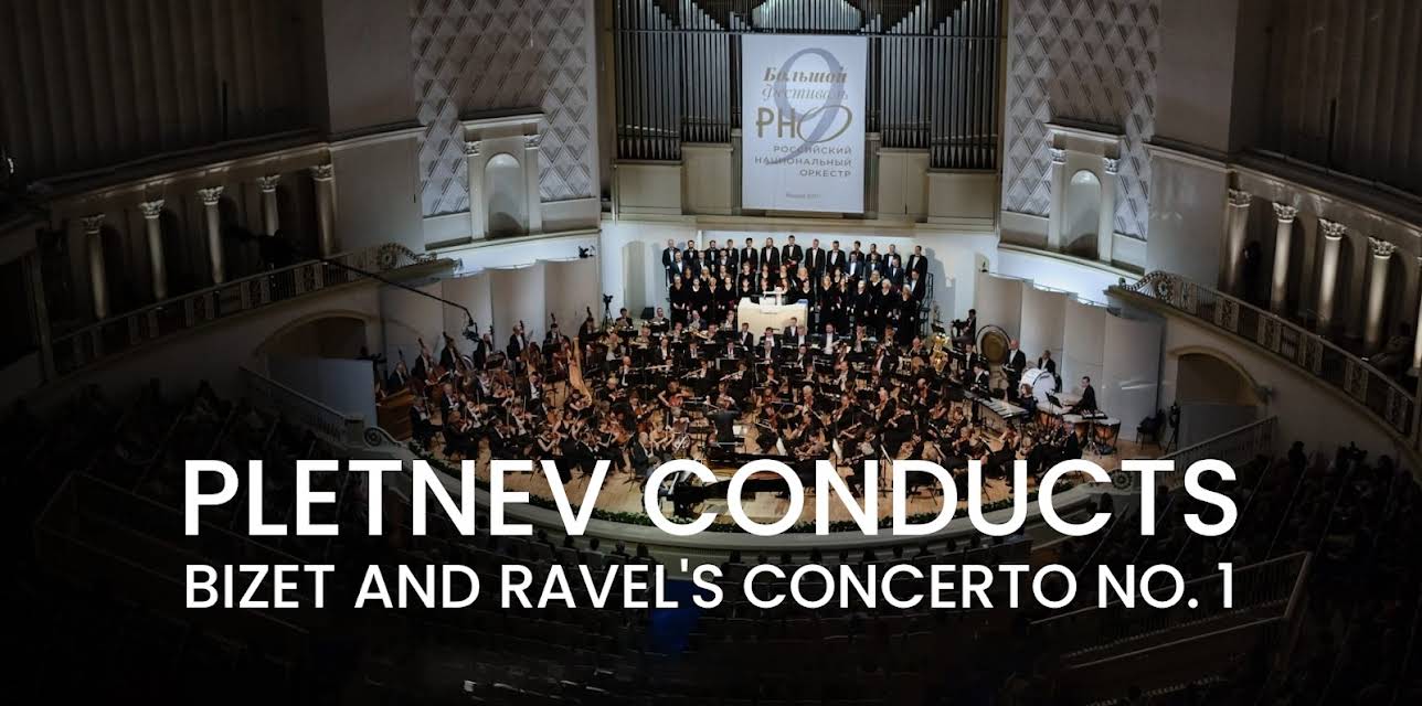 Pletnev conducts Bizet and Ravel's Concerto No. 1 (2017)