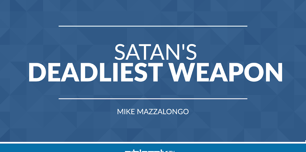 Satan's Deadliest Weapon