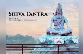 Shiva Tantra: The Vibrations of Kedarnath