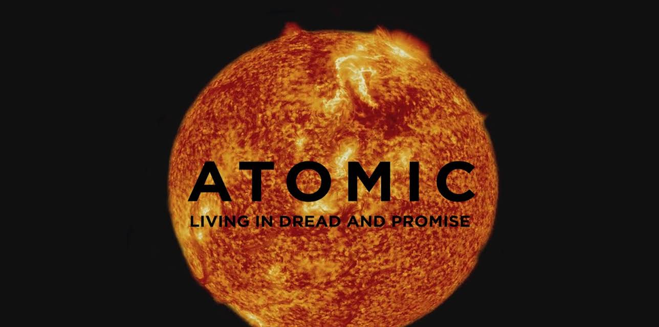Atomic: Living in Dread and Promise (2016)