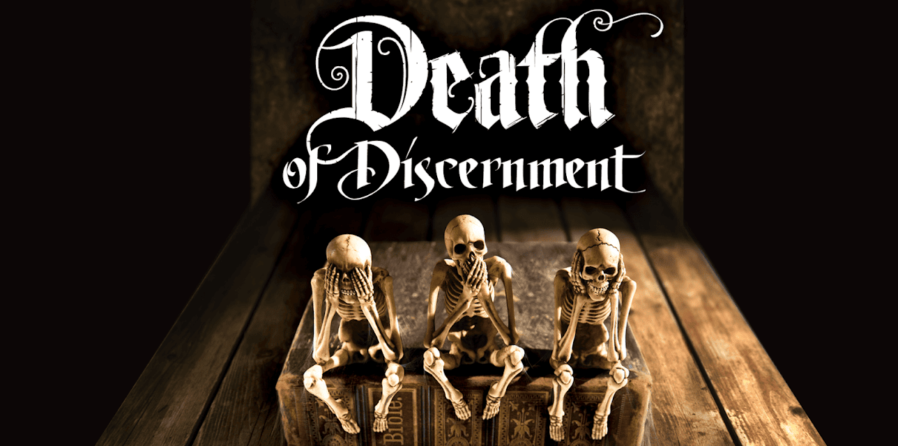 Death of Discernment
