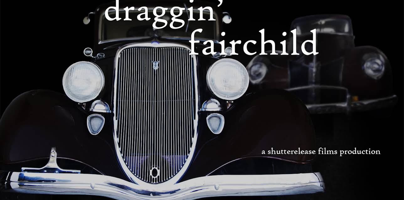 Draggin' Fairchild (2018)