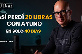 S-Human con Dr. Bayter season-1: ¿Quieres perder peso sin estancarte? Empieza a Ayunar