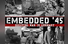 Embedded 45' - Shooting War in Germany: Part 2