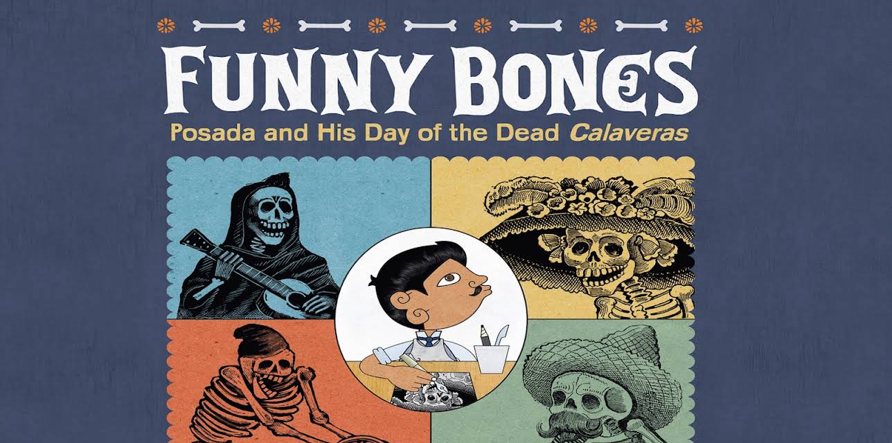 Funny Bones: Posada and His Day of the Dead Calaveras