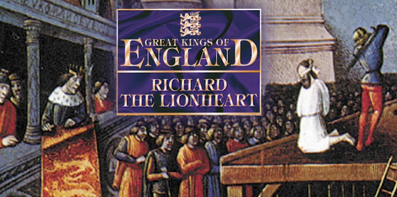 Great Kings of England - Richard the Lionheart