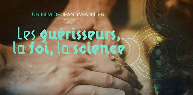 Les guérisseurs, la foi, la science (2021)