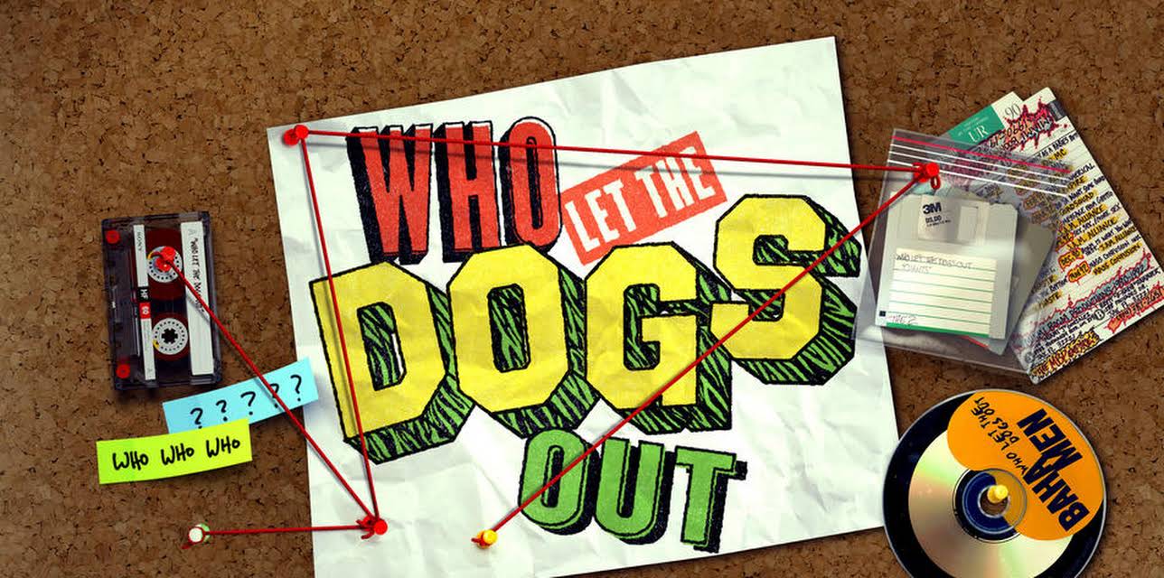 Who Let the Dogs Out (2019)