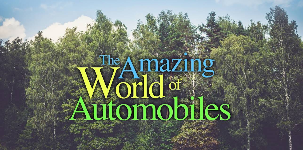 The Amazing World of Automobiles