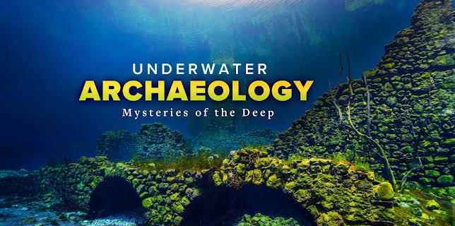 Underwater Archaeology: Mysteries of the Deep