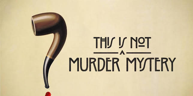 This is not a murder mystery