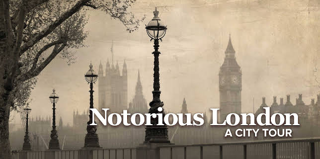 Notorious London: A City Tour