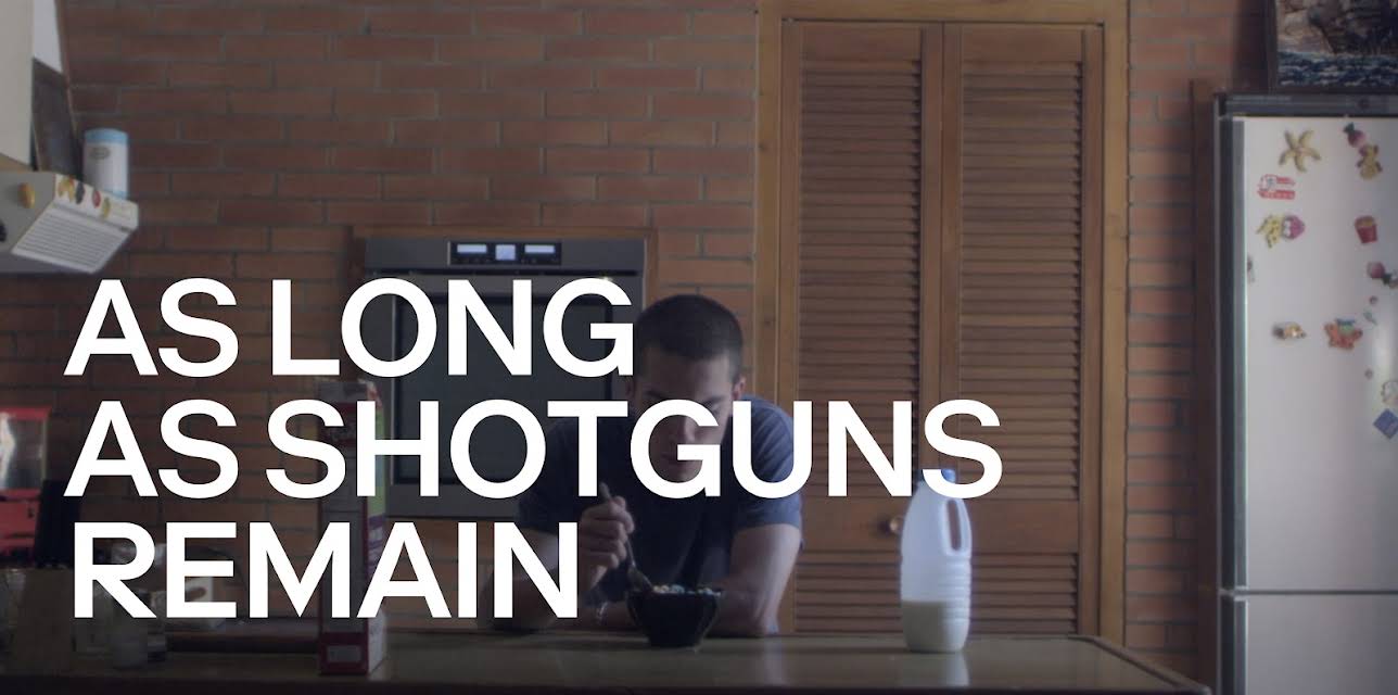 As Long as Shotguns Remain (2014)
